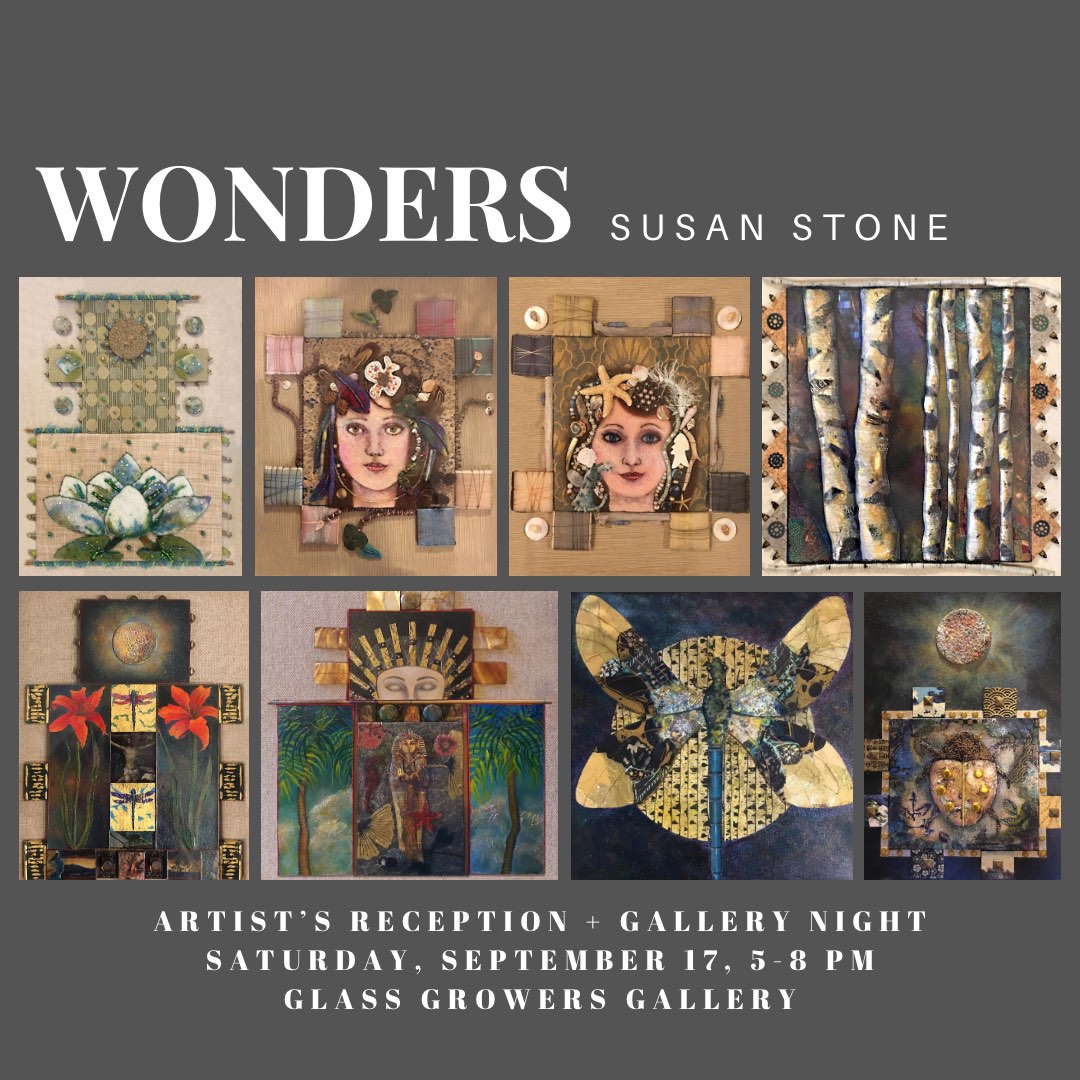 Artist’s Reception + Gallery Night: “Wonders” by Susan Stone - Glass Growers Gallery