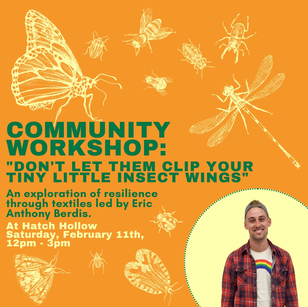 Community Workshop: "Don't Let them Clip your tiny little insect wings!" - Hatch Hollow, Meadville