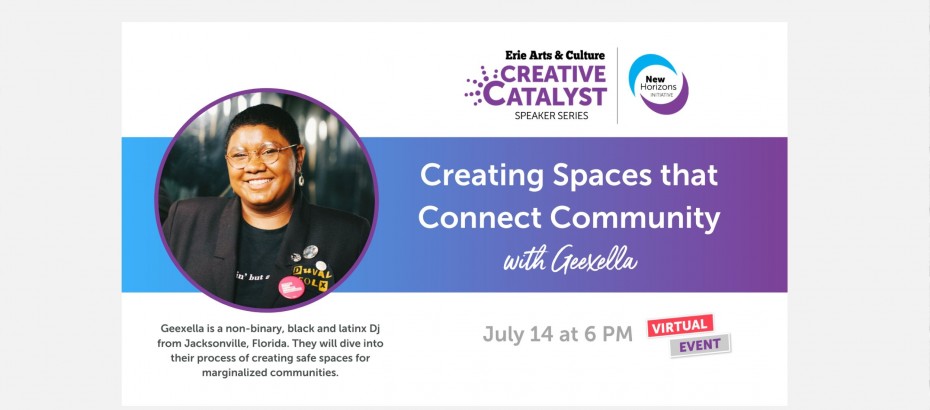 Creative Catalyst Speaker Series Presents Geexella: Creating Spaces that Connect Community