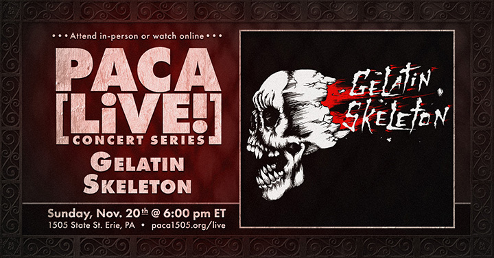 Gelatin Skeleton • PACA [LiVE!] Concert Series